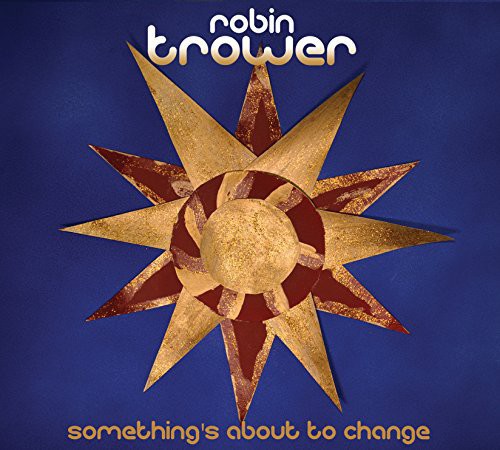Robin Trower: Something's About to Change - COMPACT DISCS