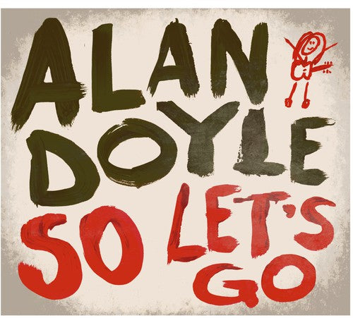 Alan Doyle: So Let's Go - COMPACT DISCS