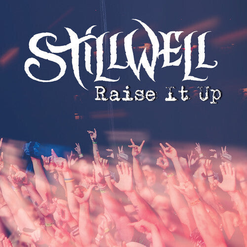 Stillwell: Raise It Up - COMPACT DISCS