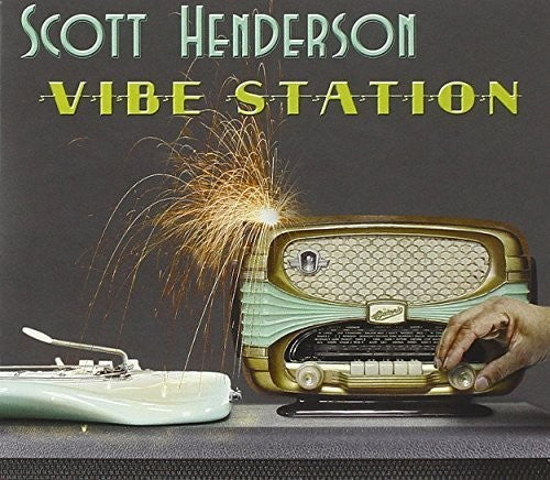 Scott Henderson: Vibe Station - COMPACT DISCS