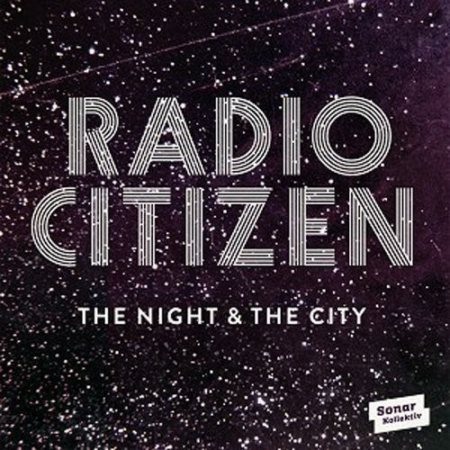 Radio Citizen: Night & City - Vinyl LP