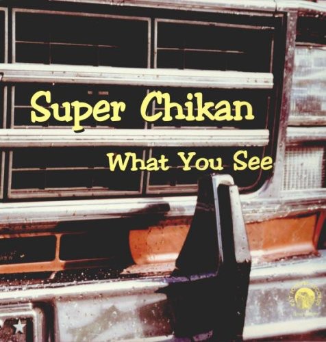 Super Chikan: What You See - Vinyl LP
