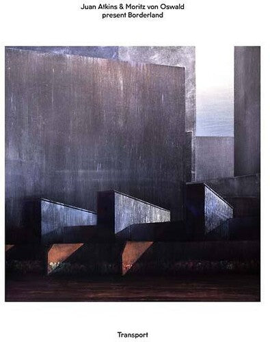 Atkins, Juan / Moritz Von Oswald Present Borderland: Transport - Vinyl LP