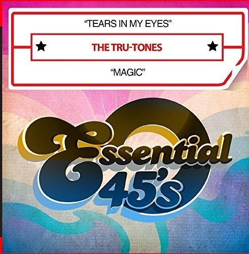 Tru-Tones: Tears in My Eyes / Magic - COMPACT DISCS