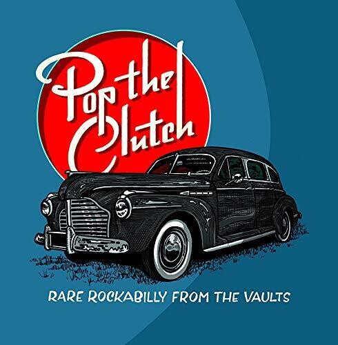 Various Artists: Pop The Clutch: Obscure Rockabilly From The Vaults - Vinyl LP