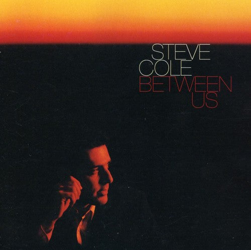 Steve Cole: Between Us - COMPACT DISCS