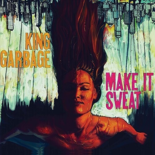 King Garbage: Make It Sweat - Vinyl LP