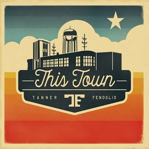 Tanner Fenoglio: This Town - COMPACT DISCS
