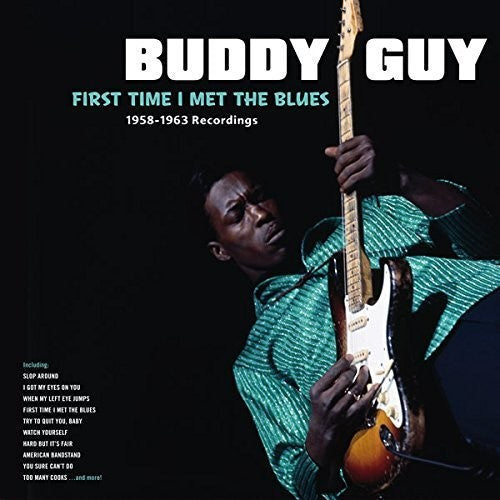 Buddy Guy: First Time I Met The Blues: 1958-1963 Recordings - Vinyl LP