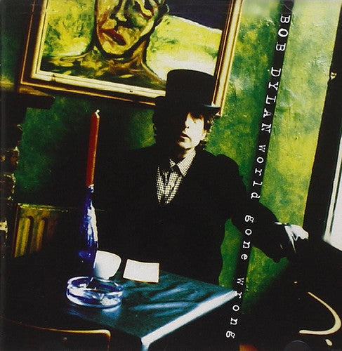 Bob Dylan: World Gone Wrong - Vinyl LP