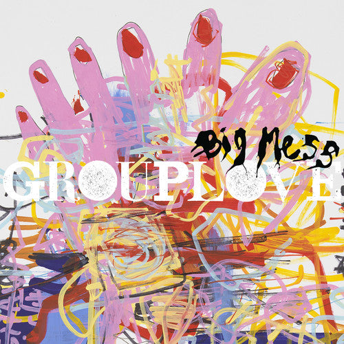 Grouplove: Big Mess - Vinyl LP