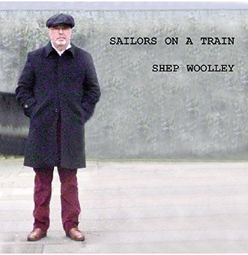 Shep Woolley: Sailors On A Train - COMPACT DISCS