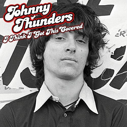 Johnny Thunders: I Think I Got This Covered - Vinyl LP