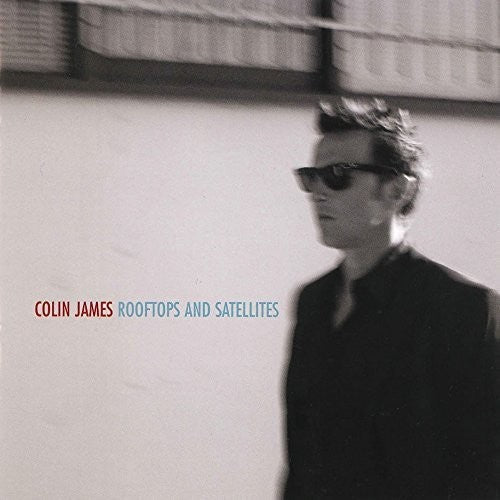 Colin James: Rooftops & Satellites - COMPACT DISCS