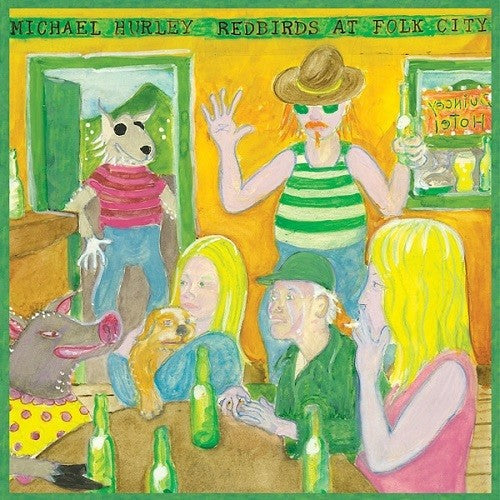 Michael Hurley: Redbirds At Folk City - Vinyl LP