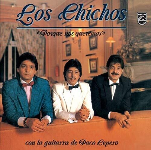 Los Chichos: Porque Nos Queremos - COMPACT DISCS