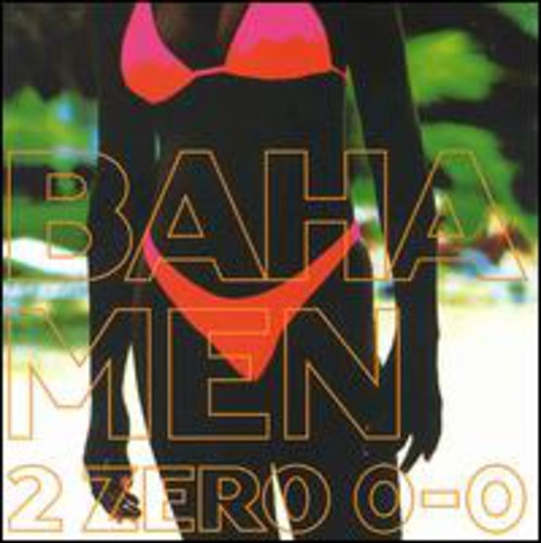 Baha Men: 2 Zero 0-0 - COMPACT DISCS