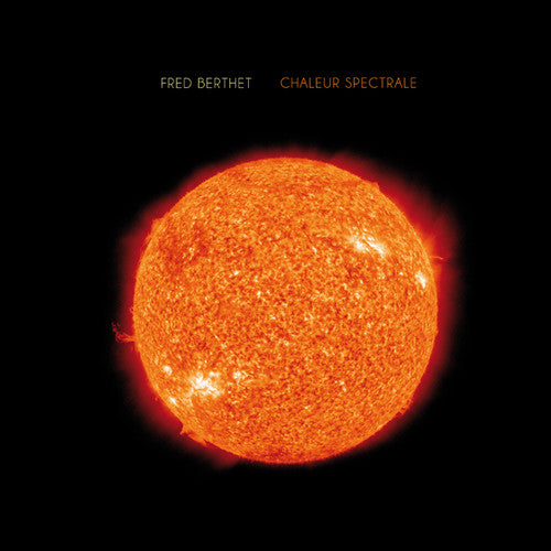 Fred Berthet: Chaleur Spectrale - Vinyl LP