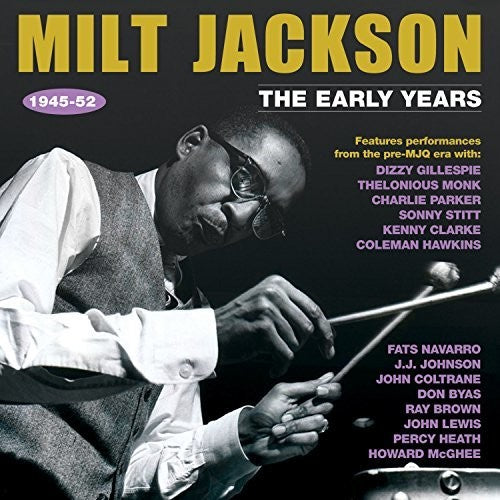 Milt Jackson: The Early Years 1945-52 - COMPACT DISCS