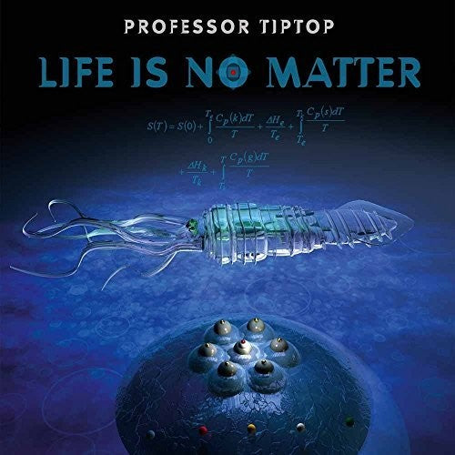 Professor Tip Top: Life Is No Matter - COMPACT DISCS
