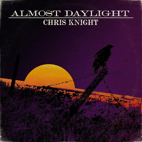 Chris Knight: Almost Daylight - COMPACT DISCS