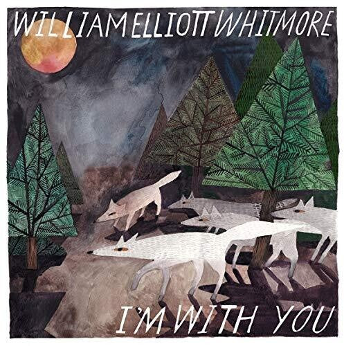 William Elliott Whitmore: I'm With You - COMPACT DISCS