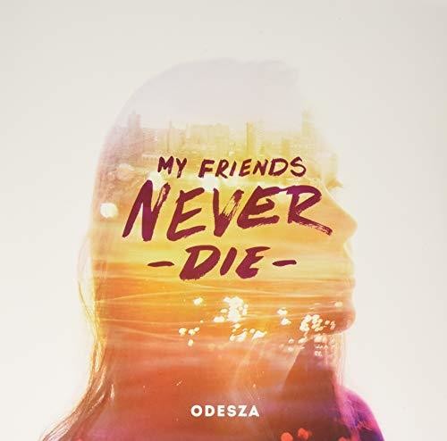 Odesza: My Friends Never Die - Vinyl LP