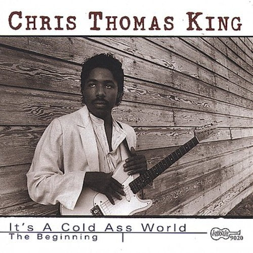 Chris Thomas King: It's a Cold Ass World - COMPACT DISCS