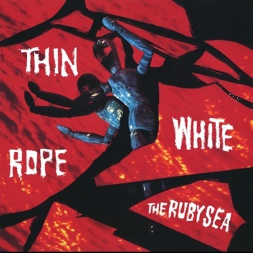 Thin White Rope: The Ruby Sea - Vinyl LP