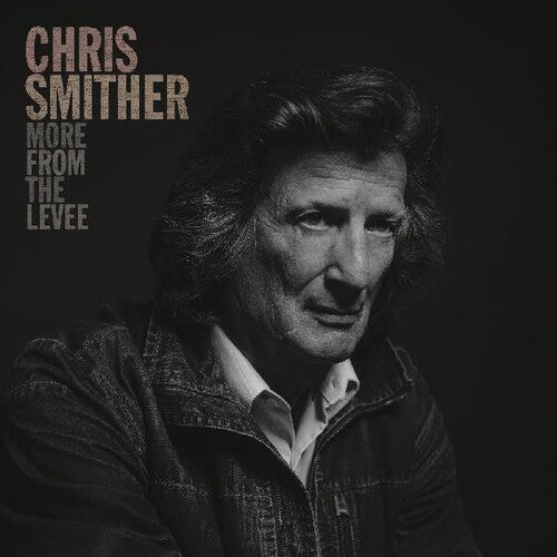 Chris Smither: More From The Levee - COMPACT DISCS