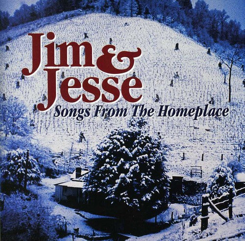 Jim & Jesse: Songs From The Homeplace - COMPACT DISCS