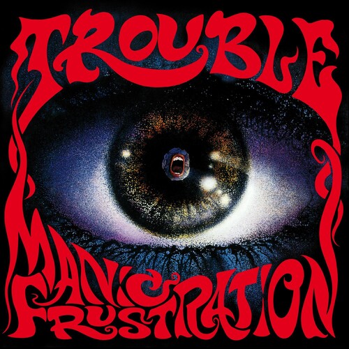 Trouble: Manic Frustration - COMPACT DISCS