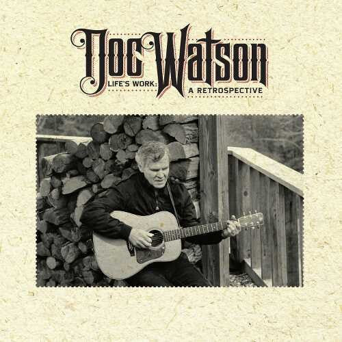 Doc Watson: Life's Work: A Retrospective - COMPACT DISCS