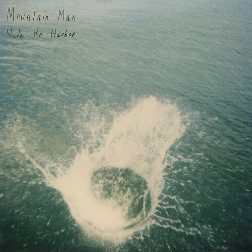 Mountain Man: Made the Harbor (10 Year Anniversary Edition) - Vinyl LP