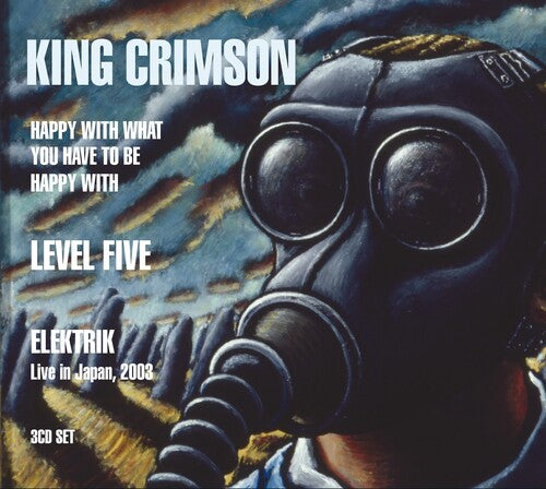 King Crimson: 3 CD Combo Pack:Happy With What You Have To Be Happy With, Level Five, EleKtriK - COMPACT DISCS