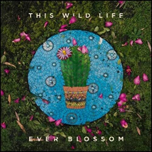 This Wild Life: Ever Blossom - COMPACT DISCS