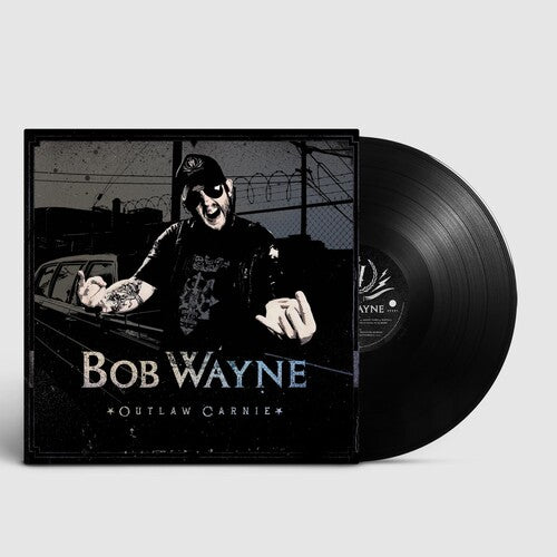 Bob Wayne: Outlaw Carnie - Vinyl LP