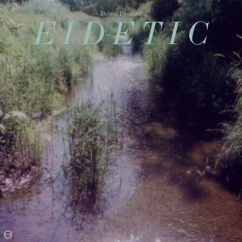 Benoit Pioulard: Eidetic - Vinyl LP