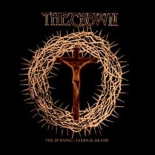 The Crown: Burning / Eternal Death - COMPACT DISCS