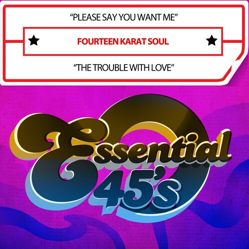 Fourteen Karat Soul: PleaseSayYouWantMe/TheTroubleWithLove(Digital45) - COMPACT DISCS