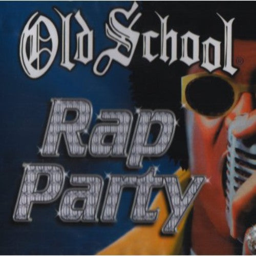 Various Artists: Old School Rap Party - COMPACT DISCS