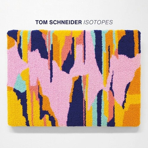 Tom Schneider: Isotopes - COMPACT DISCS
