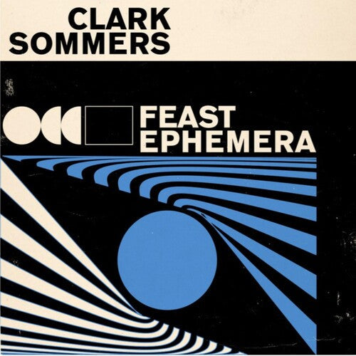 Clark Sommers: Feast Ephemera - Vinyl LP