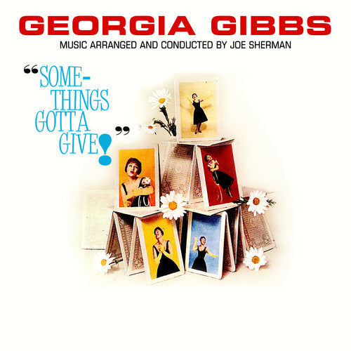 Georgia Gibbs: Something's Gotta Give - COMPACT DISCS