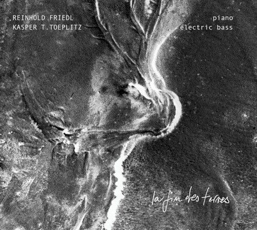 T Toeplitz, Kasper / Friedl, Reinhold: La Fin Des Terres - COMPACT DISCS