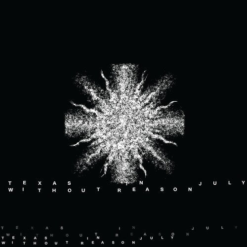 Texas in July: Without Reason - Vinyl LP