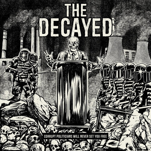 Decayed: Corrupt Politicians Will Never Set You Free - COMPACT DISCS