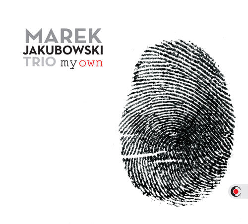 Marek Jakubowski: My Own - COMPACT DISCS