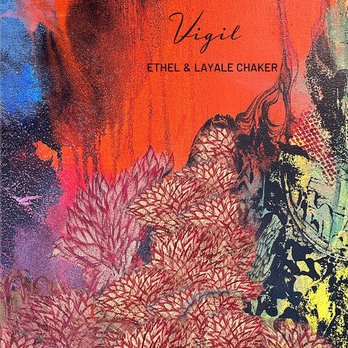 ETHEL & Layale Chake: Vigil - COMPACT DISCS