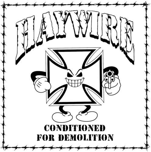 Haywire: Conditioned for Demolition - COMPACT DISCS